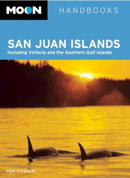 Moon San Juan Islands: Including Victoria and the Southern Gulf Islands (Moon Handbooks) cover
