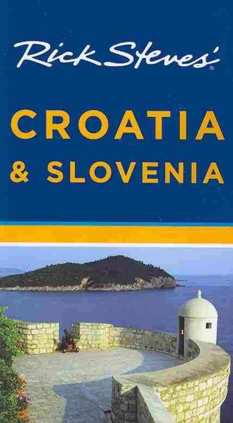 Rick Steves' Croatia and Slovenia (Rick Steves' Croatia & Slovenia) cover