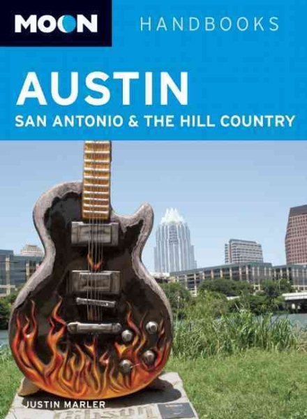 Moon Austin, San Antonio and the Hill Country (Moon Handbooks)