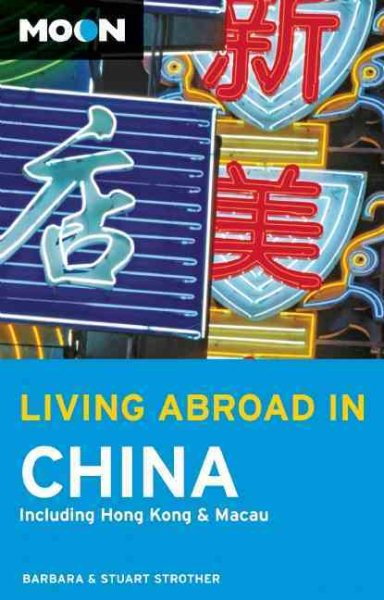 Moon Living Abroad in China: Including Hong Kong and Macau cover