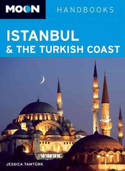 Moon Istanbul & the Turkish Coast (Moon Handbooks) cover