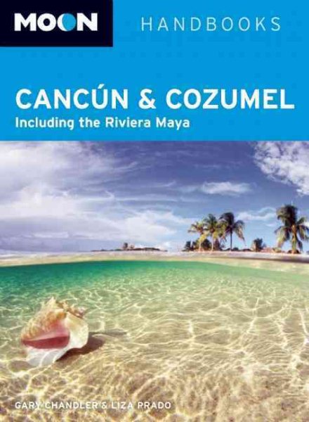 Moon Cancún and Cozumel: Including the Riviera Maya (Moon Handbooks) cover