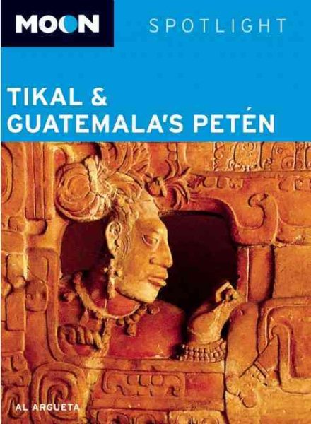 Moon Spotlight Tikal and Guatemala's Petén