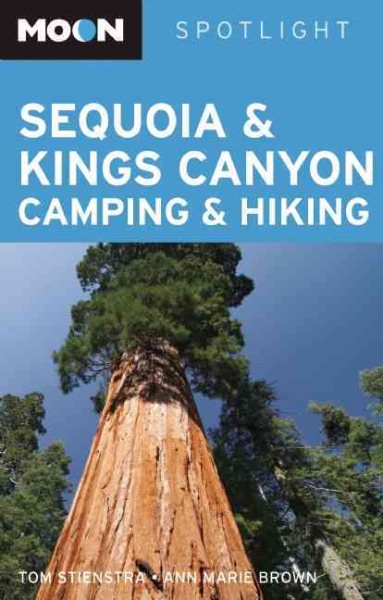 Moon Spotlight Sequoia and Kings Canyon Camping and Hiking cover