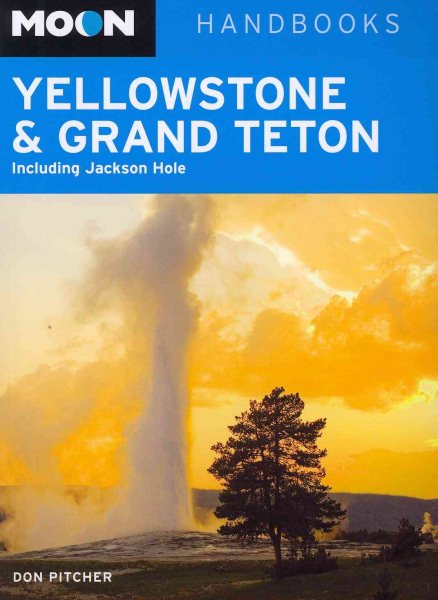 Moon Yellowstone & Grand Teton: Including Jackson Hole (Moon Handbooks) cover