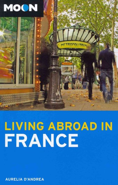 Moon Living Abroad in France cover