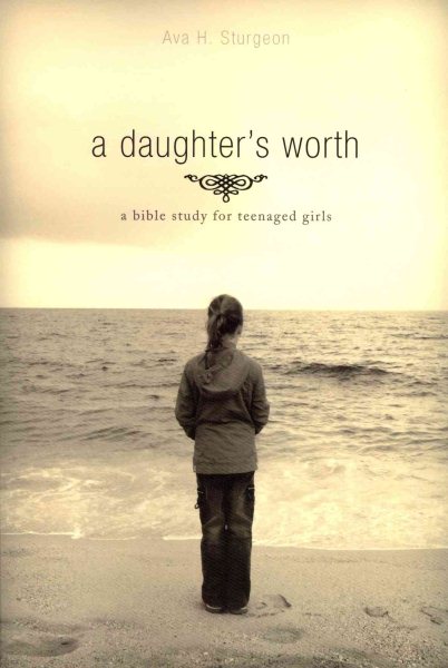 A Daughter's Worth: A Bible Study for Teenaged Girls cover