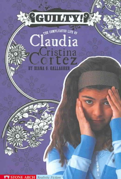 Guilty!: The Complicated Life of Claudia Cristina Cortez cover