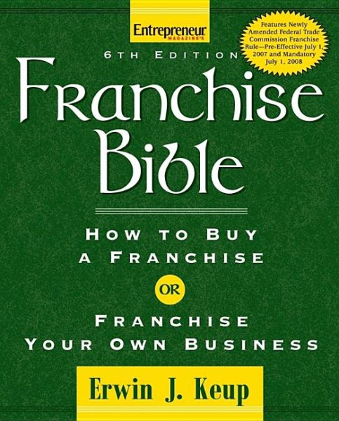 Franchise Bible (Franchise Bible: How to Buy a Franchise or Franchise Your Own Business) cover