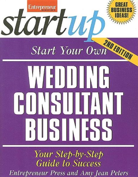 Start Your Own Wedding Consultant Business (Entrepreneur Magazine's Startup) cover