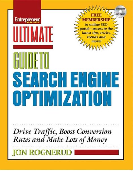 Ultimate Guide to Search Engine Optimization: Drive Traffic, Boost Conversion Rates and Make Lots of Money (Entrepreneur Magazine's Ultimate Guides) cover
