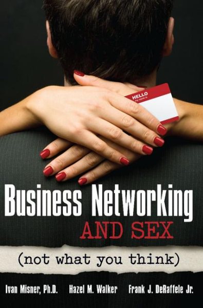 Business Networking and Sex: Not What You Think cover