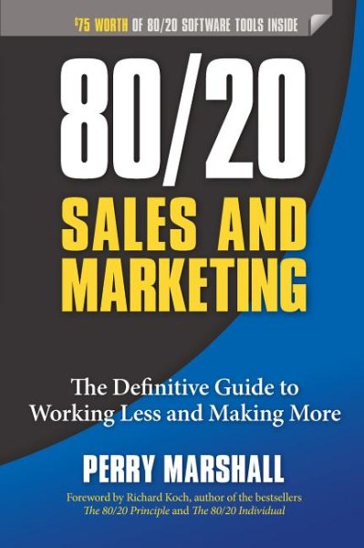 80/20 Sales and Marketing: The Definitive Guide to Working Less and Making More cover