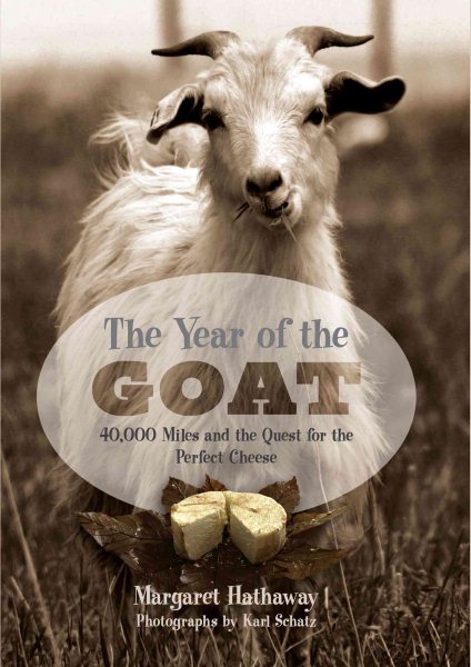 The Year of the Goat: 40,000 Miles and the Quest for the Perfect Cheese