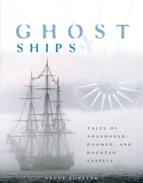 Ghost Ships: Tales of Abandoned, Doomed, and Haunted Vessels cover