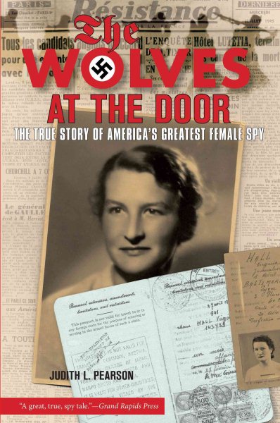 Wolves at the Door: The True Story Of America's Greatest Female Spy cover