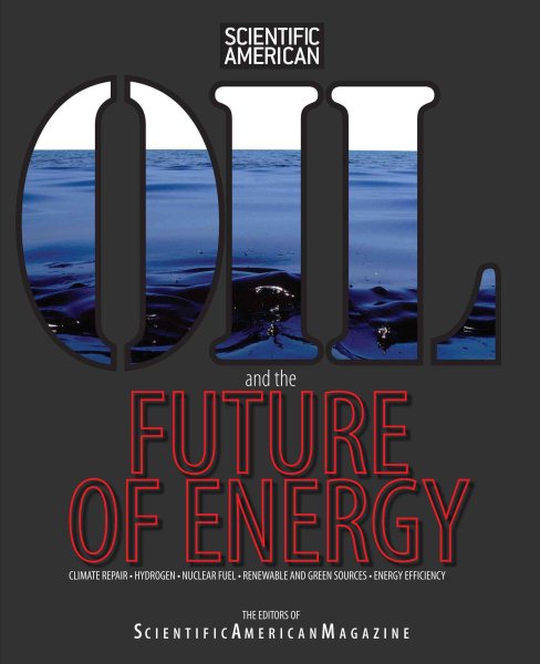 Oil and the Future of Energy: Climate Repair * Hydrogen * Nuclear Fuel * Renewable And Green Sources * Energy Efficiency cover