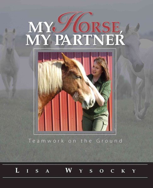 My Horse, My Partner: Teamwork on the Ground cover