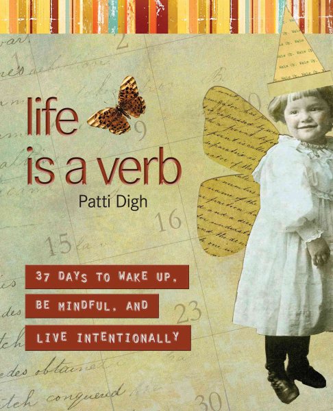 Life Is a Verb: 37 Days to Wake Up, Be Mindful, and Live Intentionally cover