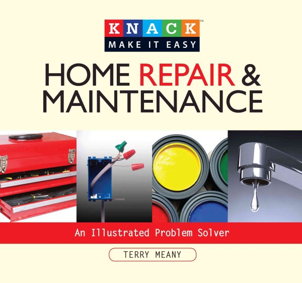 Knack Home Repair & Maintenance: An Illustrated Problem Solver (Knack: Make It Easy) cover