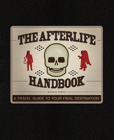 The Afterlife Handbook: A Travel Guide to Your Final Destination cover