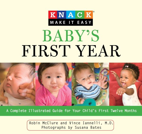 Knack Baby's First Year: A Complete Illustrated Guide For Your Child's First Twelve Months (Knack: Make It Easy) cover