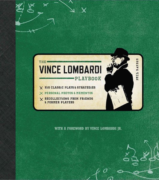 Official Vince Lombardi Playbook: * His Classic Plays & Strategies * Personal Photos & Mementos * Recollections From Friends & Former Players