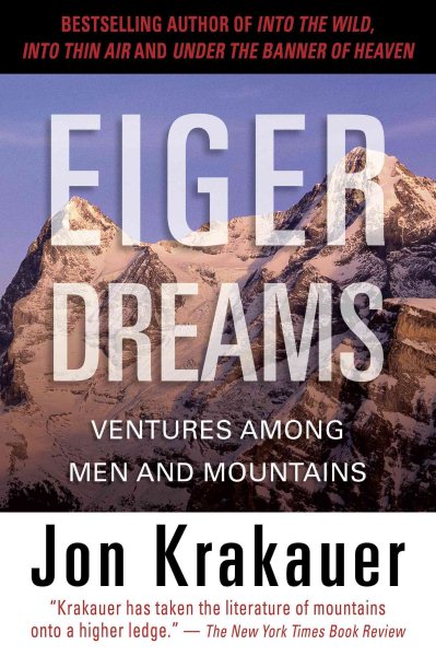 Eiger Dreams: Ventures Among Men and Mountains cover