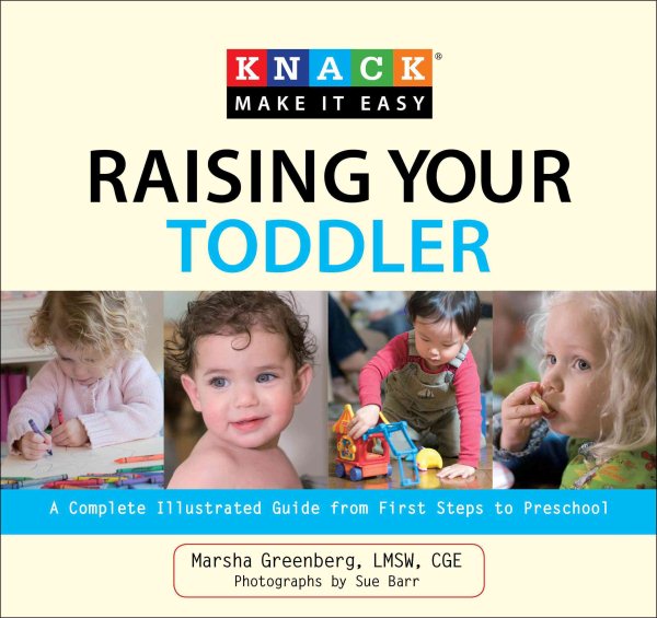Knack Raising Your Toddler: A Complete Illustrated Guide From First Steps To Preschool (Knack: Make It Easy) cover