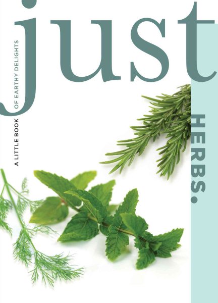 Just Herbs: A Little Book of Earthy Delights cover