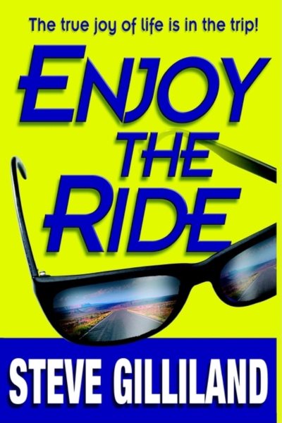Enjoy the Ride: How to Experience the True Joy of Life cover