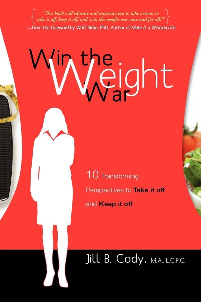 Win the Weight War: 10 Transforming Perspectives to Take It Off and Keep It Off cover