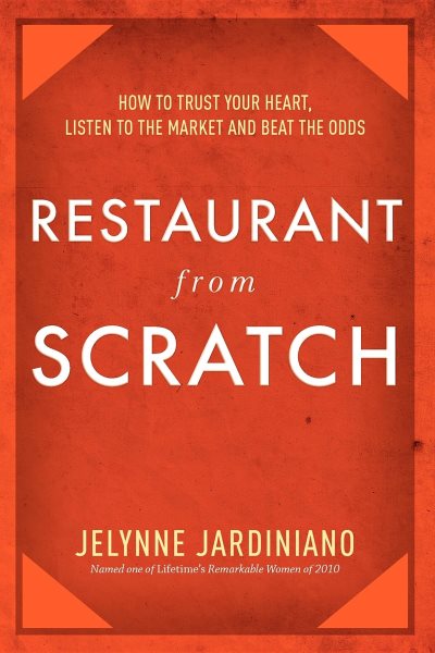 Restaurant From Scratch: How to trust your heart, listen to the market and beat the odds cover
