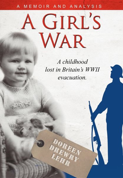 A Girls War: A Childhood Lost In Britain's WWII Evacuation cover