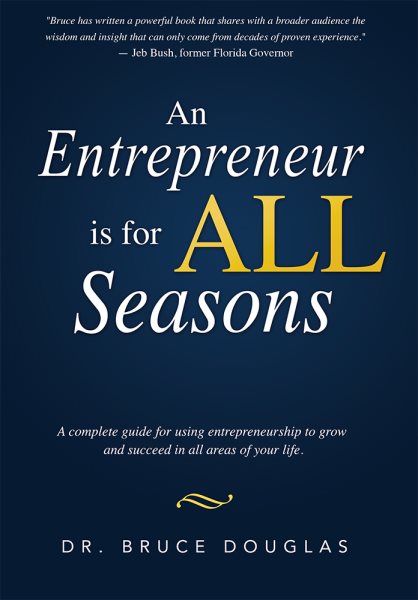 An Entrepreneur is for All Seasons: A complete guide for using entrepreneurship to grow and succeed in all areas of your life. cover