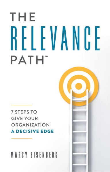 The Relevance Path™️: 7 Steps To Give Your Organization A Decisive Edge cover