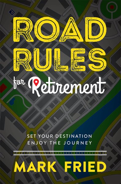 Road Rules for Retirement: Set Your Destination Enjoy The Journey cover