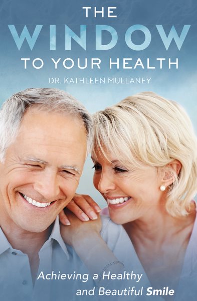 The Window To Your Health: Achieving a Healthy and Beautiful Smile cover