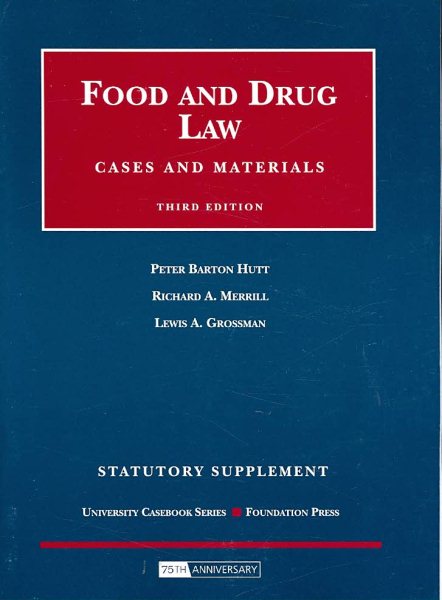 Food and Drug Law, Cases and Materials, 3d Edition, Statutory Supplement (University Casebook Series) cover