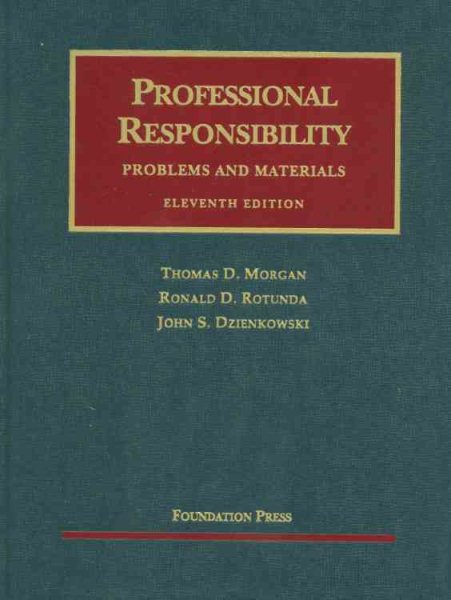 Professional Responsibility (University Casebook Series)