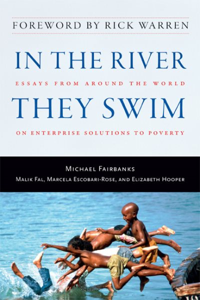 In the River They Swim: Essays from Around the World on Enterprise Solutions to Poverty cover