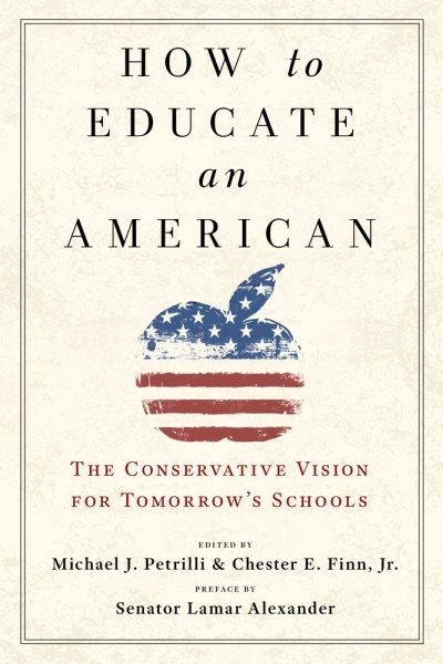 How to Educate an American: The Conservative Vision for Tomorrow's Schools cover