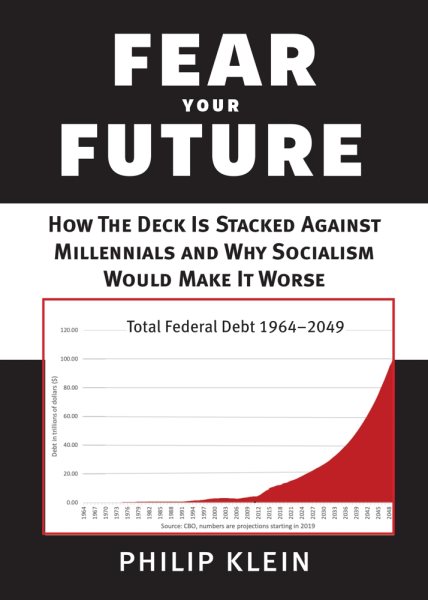 Fear Your Future: How the Deck Is Stacked against Millennials and Why Socialism Would Make It Worse (New Threats to Freedom Series) cover