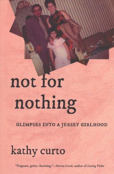 Not for Nothing: Glimpses into a Jersey Girlhood (VIA Folios) cover