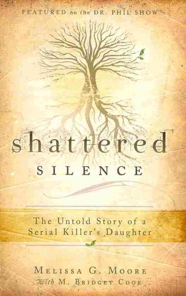 Shattered Silence: The Untold Story of a Serial Killer's Daughter cover