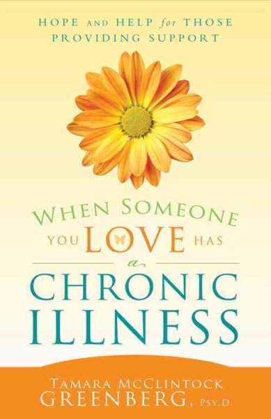 When Someone You Love Has a Chronic Illness: Hope and Help for Those Providing Support cover