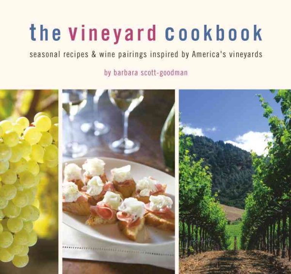 The Vineyard Cookbook: Seasonal Recipes & Wine Pairings Inspired by America's Vineyards cover