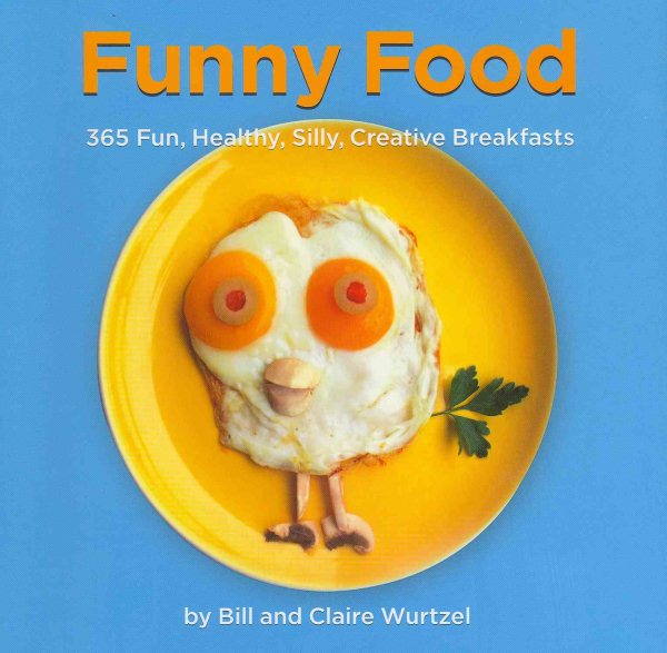 Funny Food: 365 Fun, Healthy, Silly, Creative Breakfasts cover