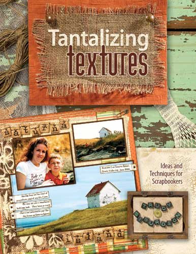 Tantalizing Textures: Ideas and Techniques for Scrapbookers cover