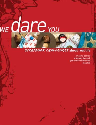 We Dare You: Scrapbook Challenges About Real Life cover